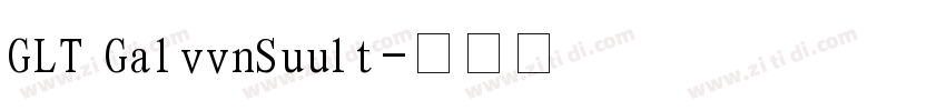 GLT GalvvnSuult字体转换